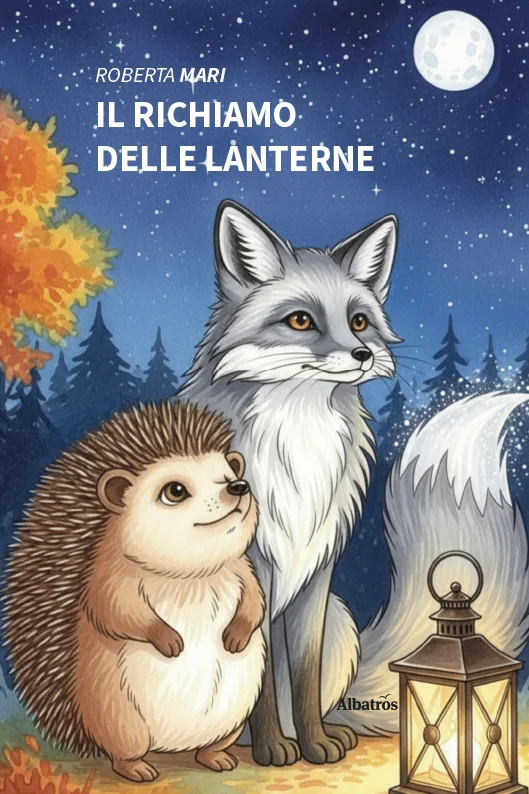 Copertina del libro «Il richiamo delle lanterne» di Roberta Mari: un riccio e una volpe sotto la luna piena, accanto a una lanterna accesa